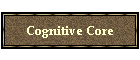 Cognitive Core