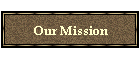 Our Mission