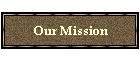 Our Mission